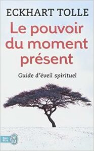Lire la suite à propos de l’article Le Pouvoir du moment présent
